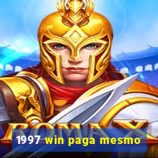 1997 win paga mesmo